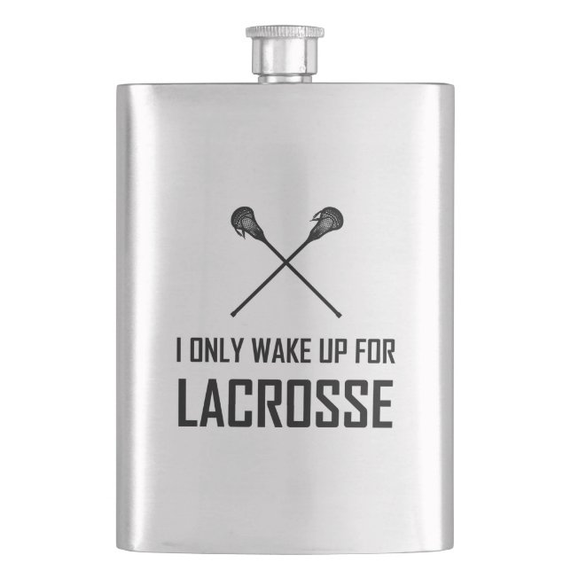 Ich wache nur für Lacrosse auf Flachmann (Vorderseite)
