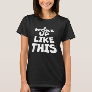 Ich wachte auf wie ironischer Witz Zitat Dies Schl T-Shirt