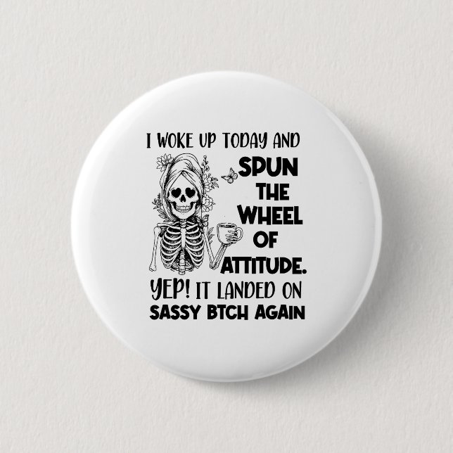 Ich wachte heute auf und drehte das Rad der Einste Button (Vorderseite)