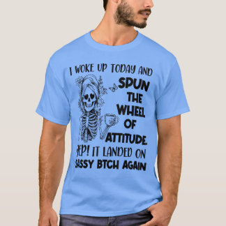 Ich wachte heute auf und drehte das Rad der Einste T-Shirt