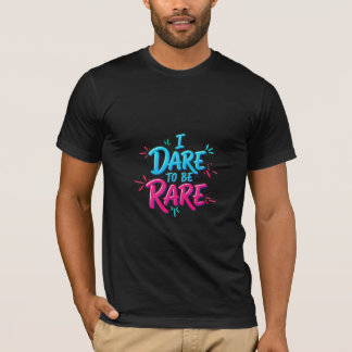 Ich wage, selten zu sein - Lebendige Pop-Art-Typog T-Shirt