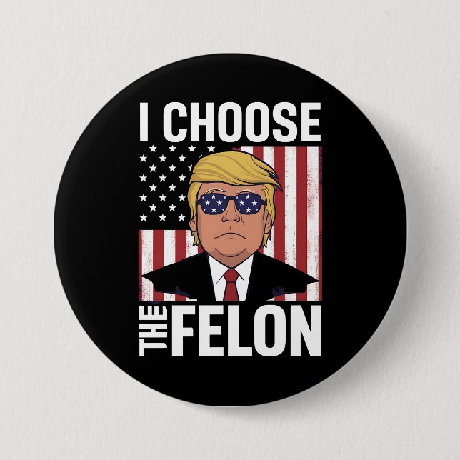 Ich wähle den Felon Trump 2024 als republikanische Button (Vorderseite)