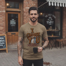 Ich wähle dich Kaffee T-Shirt