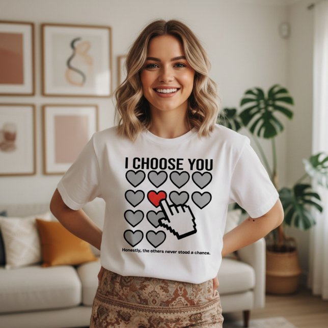 Ich wähle dich, Valentine T-Shirt (Von Creator hochgeladen)