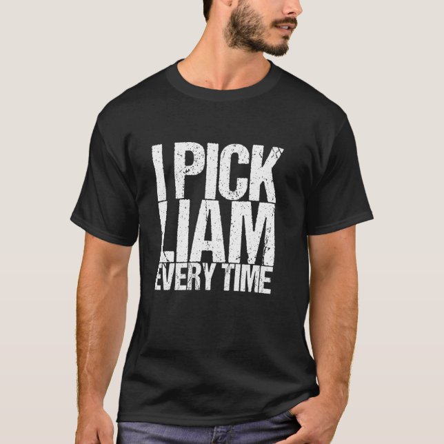 Ich wähle Liam jedes Mal T-Shirt (Vorderseite)