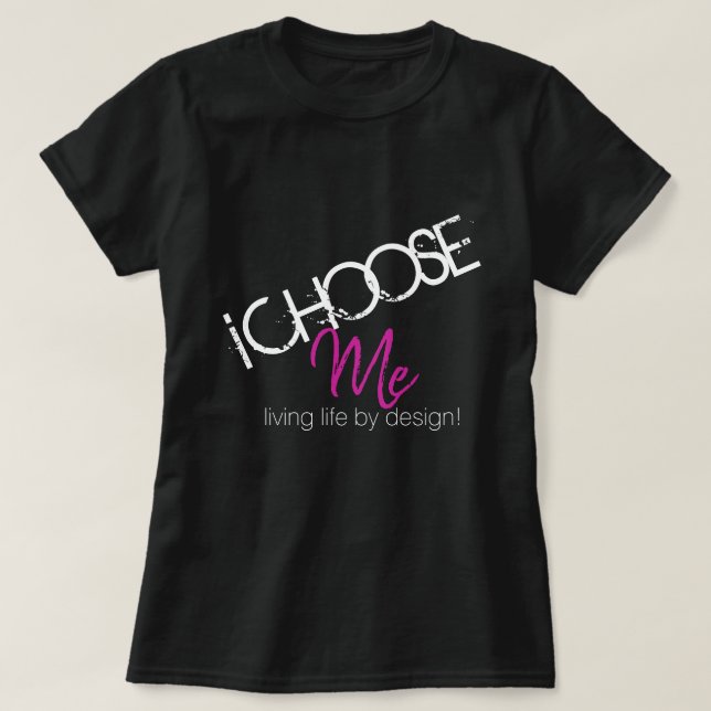 ICH WÄHLE MICH T - SHIRT (Design vorne)