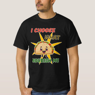 Ich wähle, was mich nährt T-Shirt