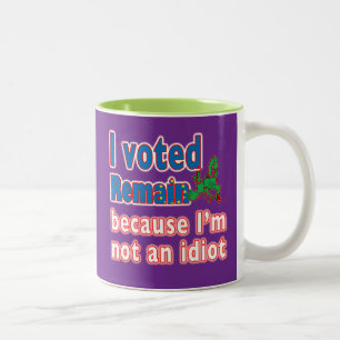 Ich wählte bleibe, weil ich nicht ein Idiot - Zweifarbige Tasse