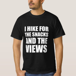 Ich wandere für Snacks und die Aussicht T-Shirt