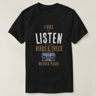Ich wandere und höre Vögel und Bienen auf Felsen T-Shirt
