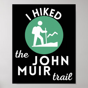 Ich wanderte auf dem John Muir Trail Kalifornien G Poster
