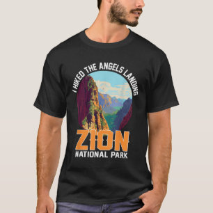 Ich wanderte auf den Angels Landing Zion Nationalp T-Shirt