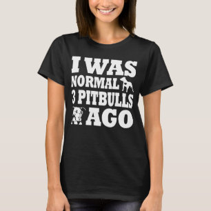 Ich war 3 Pitbullen vor Hund und Pitbull jetzt nor T-Shirt