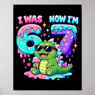 Ich war 6 ich bin 7 Geburtstag 67 Meme Kaiju Eis D Poster