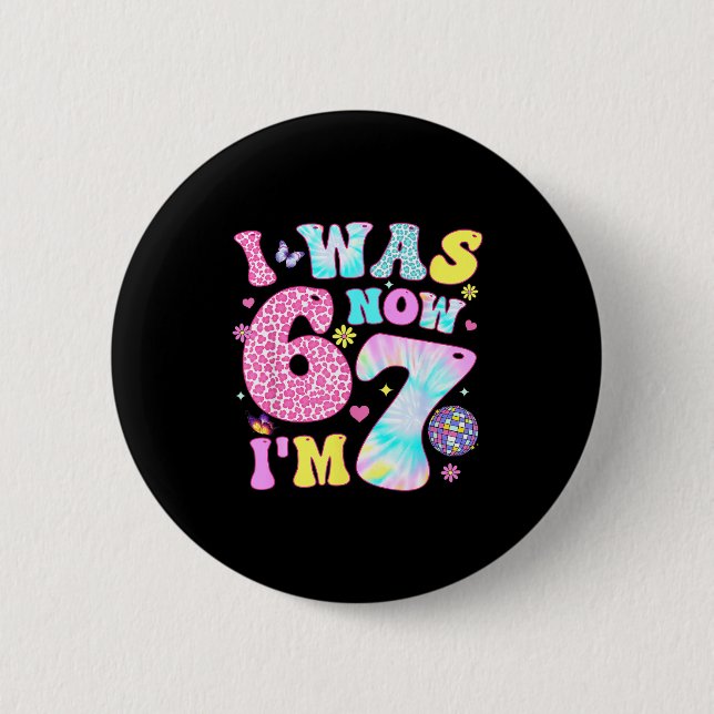 Ich war 6 jetzt bin ich 7 67 Meme Groovy Retro 7.  Button (Vorderseite)