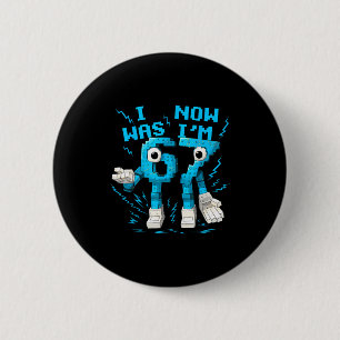 Ich war 6 jetzt bin ich 7 67 Sechs Sieben 7 Jahre  Button