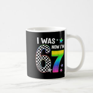 Ich war 6 jetzt bin ich 7 67 Sieben Jahre alte Geb Kaffeetasse
