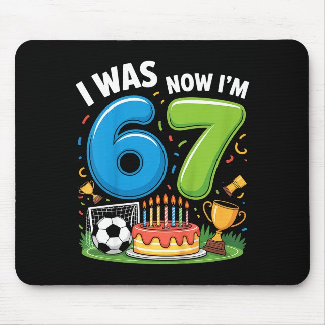Ich war 6 jetzt bin ich 7 Fußball 67 _2 Mousepad (Vorne)