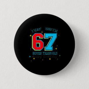 Ich war 6 jetzt bin ich 7 Geburtstag, Lustiges 67 Button