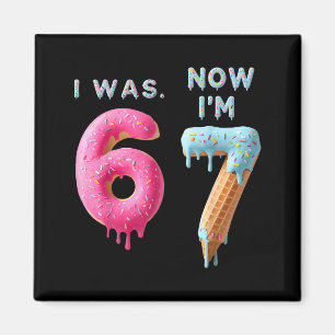 Ich war 6 jetzt bin ich 7 Geburtstag, Lustiges 67  Magnet