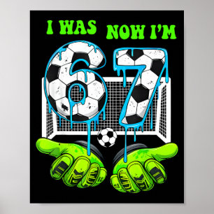 Ich war 6 jetzt bin ich 7 Geburtstagsjunge 67 Fußb Poster