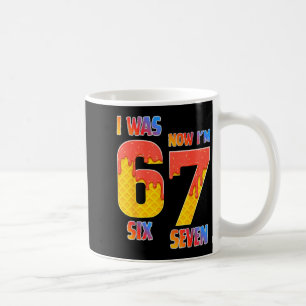 Ich war 6 jetzt bin ich 7 Jahre alt 7. Geburtstag  Kaffeetasse