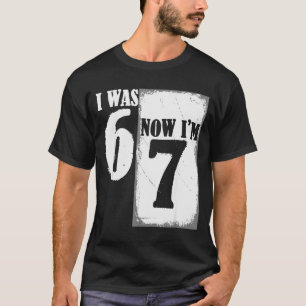 Ich war 6 jetzt bin ich 7 lustig 67 Jugend 7 Jahre T-Shirt
