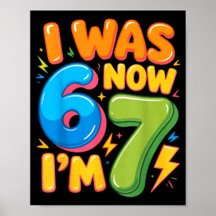 Ich war 6 jetzt bin ich 7 Sechs Sieben 7. Geburtst Poster