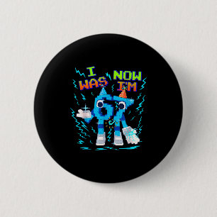 Ich war 6 jetzt bin ich 7 Sechs Sieben Lustiger Ge Button