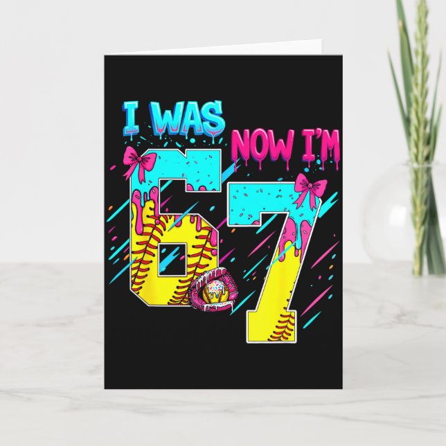 Ich war 6 jetzt bin ich 7 Softball 67 Eis-Drip  Karte (Vorderseite)
