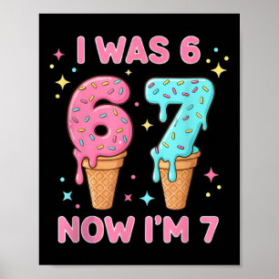 Ich war 6 jetzt bin ich 7 Süße Eiscreme 7. Geburts Poster