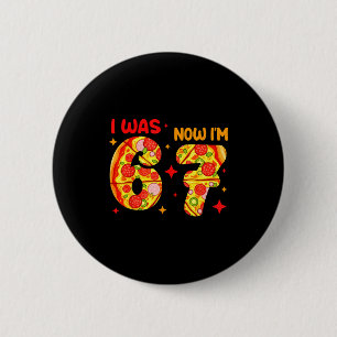 Ich war 6 jetzt bin ich 7 Zza Geburtstag 7 Jahre a Button