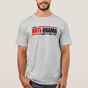 Ich war Anti-Obama, bevor es cool war T-Shirt