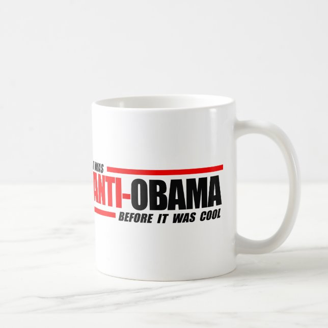 Ich war Anti-Obama, bevor es cool war Tasse (Rechts)