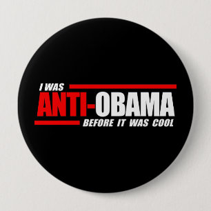 Ich war Anti-Obama, bevor es cooles Weiß war Button