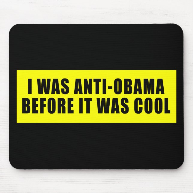 Ich war AntiObama, bevor es cool war Mousepad (Vorne)