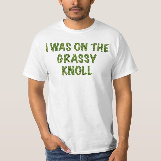 Ich war auf dem grasartigen Hügel T-Shirt (Vorderseite)