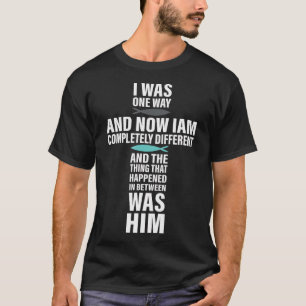 ICH WAR AUF EINEN WEG DER AUSGEWÄHLTE T - Shirt