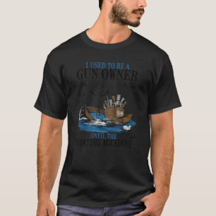 Ich war bis zum Bootsportal Gun-Besitzer T-Shirt
