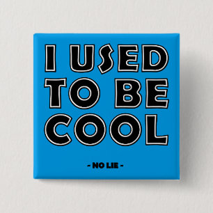 Ich war cool, keine Lüge, lustiger Knopf Badge Pin Button