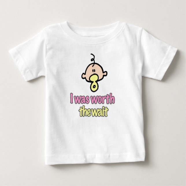 Ich war das Warten wert (Mädchen) Baby T-shirt (Vorderseite)