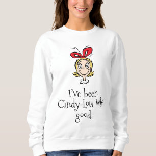 Ich war die gute Cindy-Lou Who Sweatshirt