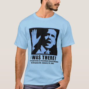 Ich war dort für die Einweihung von Obama T-Shirt