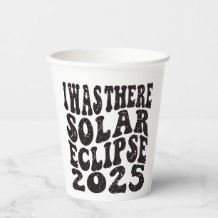 Ich war dort Solar Eclipse 2025 teilweise Eclipse Pappbecher