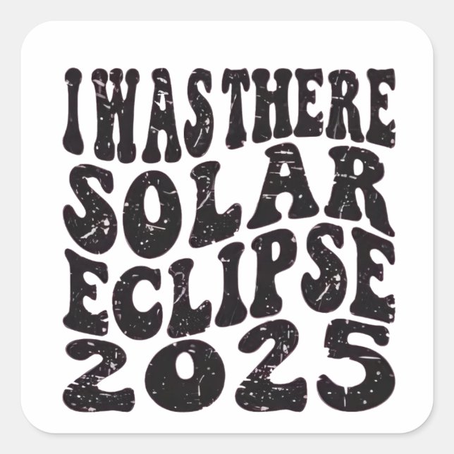 Ich war dort Solar Eclipse 2025 teilweise Eclipse Quadratischer Aufkleber (Vorderseite)
