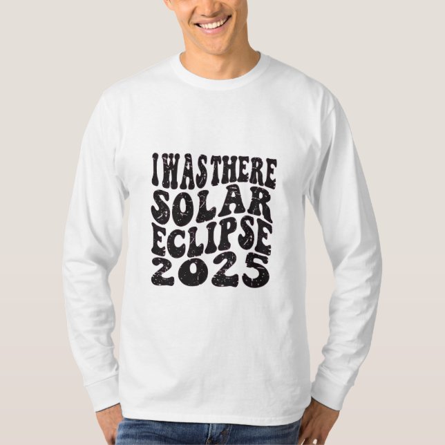 Ich war dort Solar Eclipse 2025 teilweise Eclipse T-Shirt (Vorderseite)