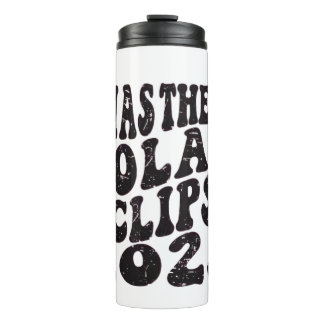 Ich war dort Solar Eclipse 2025 teilweise Eclipse Thermosbecher