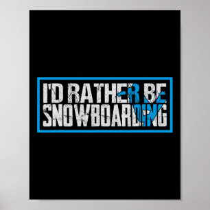 Ich war eher Snowboarder extremen Wintersport Poster