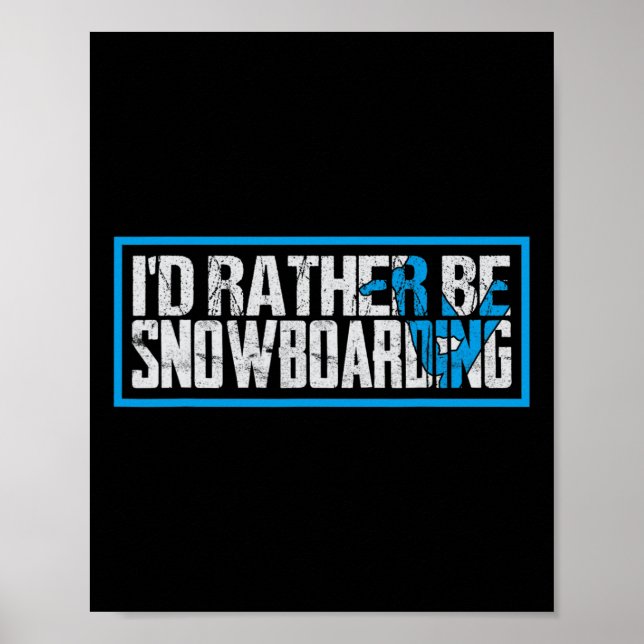 Ich war eher Snowboarder extremen Wintersport Poster (Vorne)