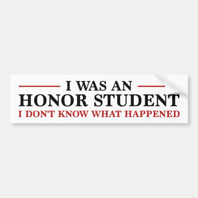 Ich war Ehrenstudent Autoaufkleber (Vorne)